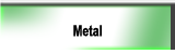 Metal